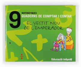 MATEM�TIQUES. QUADERNS DE COMPTAR I CONTAR 9. EL VESTIT NOU DE L'EMPERADOR. EDUC