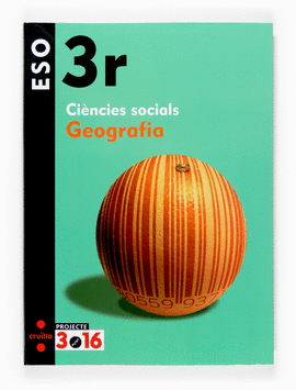 CI�NCIES SOCIALS, GEOGRAFIA. 3 ESO. PROJECTE 3.16
