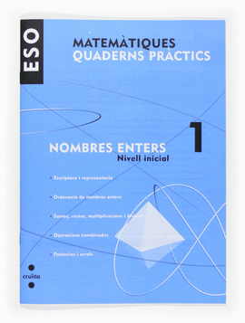 MATEM�TIQUES. QUADERNS PR�CTICS. NOMBRES ENTERS 1. ESO