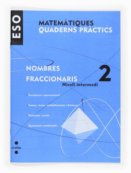 MATEM�TIQUES. QUADERNS PR�CTICS. NOMBRES FRACCIONARIS 2. ESO