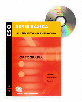 LLENGUA CATALANA I LITERATURA. ORTOGRAFIA. SRIE BSICA. ESO