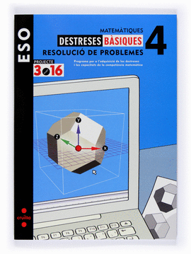 MATEM�TIQUES. DESTRESES B�SIQUES. RESOLUCI� DE PROBLEMES. 4 ESO. PROJECTE 3.16