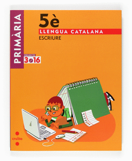 LLENGUA CATALANA, ESCRIURE. 5 PRIM�RIA. PROJECTE 3.16