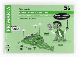 CONEIXEMENT DEL MEDI. MEDI SOCIAL I CULTURAL. 5 PRIMRIA. PROJECTE 3.16. QUADERN