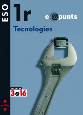 TECNOLOGIES. E@PUNTS. 1R ESO. PROJECTE 3.16