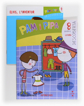 DESCOBERTA 8. LA ROBA. PAM I PIPA