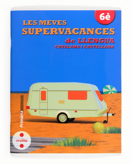LES MEVES SUPERVACANCES DE LLENGUA CATALANA I CASTELLANA. 6� PRIM�RIA