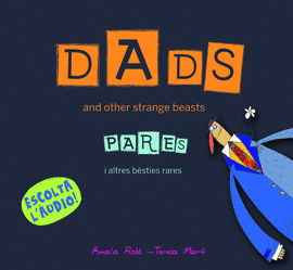 DADS AND OTHER STRANGE BEASTS / PARES I ALTRES B�STIES RARES