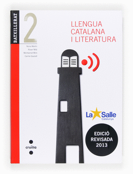 LLENGUA CATALANA I LITERATURA. 2 BATXILLERAT. EDICI REVISADA 2013. LA SALLE