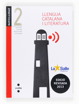 LLENGUA CATALANA I LITERATURA. 2 BATXILLERAT. EDICI� REVISADA 2013. LA SALLE