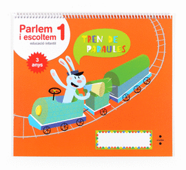 PARLEM I ESCOLTEM 1. EDUCACI INFANTIL, 3 ANYS. TREN DE PARAULES