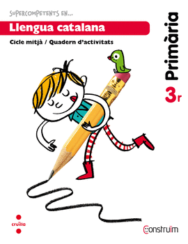SUPERCOMPETENTS... EN LLENGUA CATALANA. 3 PRIM�RIA. CONSTRU�M. QUADERN