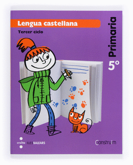 LENGUA CASTELLANA. 5 PRIMARIA. CONSTRU�M. ILLES BALEARS