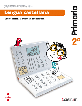 SUPERCOMPETENTS EN... LENGUA CASTELLANA. 2 PRIMARIA, 1 TRIMESTRE. CONSTRU�M. CUA