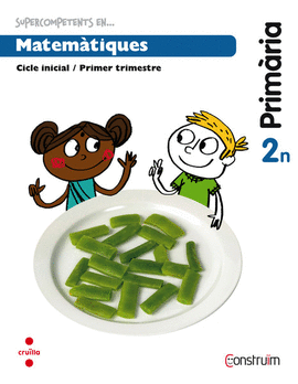 SUPERCOMPETENTS EN... MATEM�TIQUES. 2 PRIM�RIA, 2 TRIMESTRE. CONSTRU�M. QUADERN