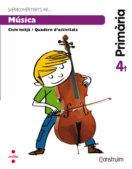SUPERCOMPETENTS EN... M�SICA. 4 PRIM�RIA. CONSTRU�M. QUADERN