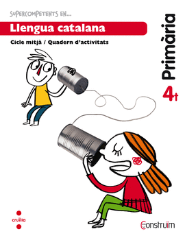 SUPERCOMPETENTS EN... LLENGUA CATALANA. 4 PRIM�RIA. CONSTRU�M. QUADERN