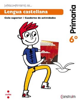 SUPERCOMPETENTS EN... LENGUA CASTELLANA. 6 PRIMARIA. CONSTRU�M. CUADERNO