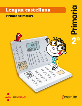 LENGUA CASTELLANA. 2 PRIMARIA. CONSTRU�M. TRIMESTRES. ILLES BALEARS