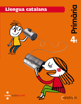 LLENGUA CATALANA. 4 PRIM�RIA. CONSTRU�M. ILLES BALEARS