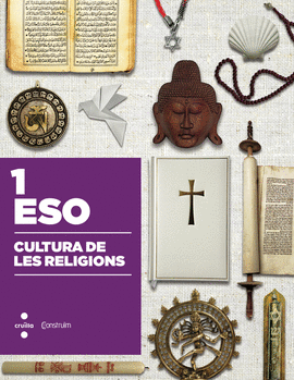 CULTURA DE LES RELIGIONS. 1 ESO. CONSTRU�M
