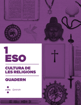 CULTURA DE LES RELIGIONS. 1 ESO. CONSTRU�M. QUADERN