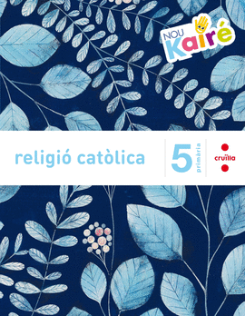 RELIGI� CAT�LICA. 5 PRIM�RIA. NOU KAIR�