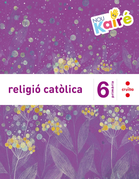 RELIGI� CAT�LICA. 6 PRIM�RIA. NOU KAIR�