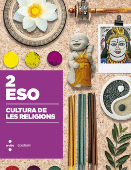 CULTURA DE LES RELIGIONS. 2 ESO.CONSTRU�M