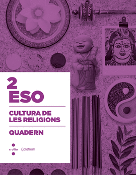 CULTURA DE LES RELIGIONS. 2 ESO. CONSTRU�M. QUADERN
