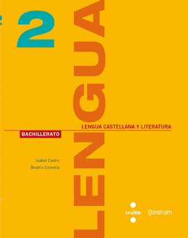 LENGUA CASTELLANA Y LITERATURA. 2 BACHILLERATO. CONSTRU�M