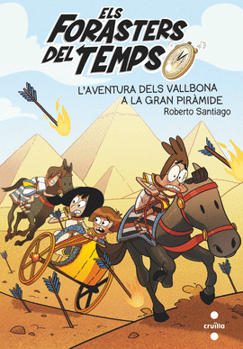 ELS FORASTERS DEL TEMPS 7: L'AVENTURA DELS VALLBONA A LA GRAN PIR�MIDE