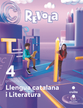 LLENGUA CATALANA I LITERATURA. 4 PRIM�RIA. REVOLA. ILLES BALEARS