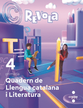 QUADERN DE LLENGUA CATALANA I LITERATURA. 4 PRIMRIA. REVOLA. CRUILLA