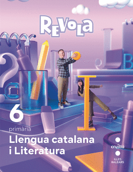 LLENGUA CATALANA I LITERATURA. 6 PRIM�RIA. REVOLA. ILLES BALEARS