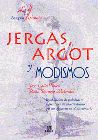 JERGAS, ARGOT Y MODISMOS