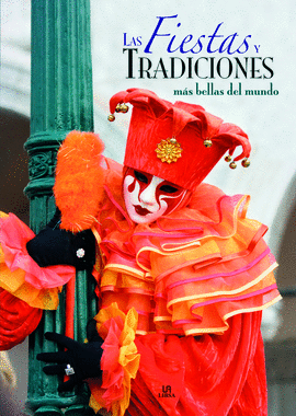LAS FIESTAS Y TRADICIONES MS BELLAS DEL MUNDO