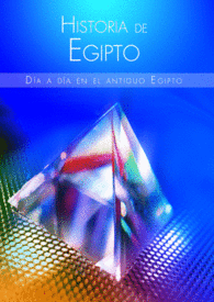 HISTORIA DE EGIPTO DIA A DIA EN EL ANTIGUO EGIPTOS