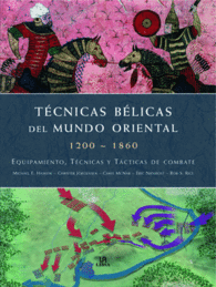 TCNICAS BLICAS DEL MUNDO ORIENTAL 1200 1860 EQUIPAMIENTO TCNICAS Y TCTICAS DE COMBATE