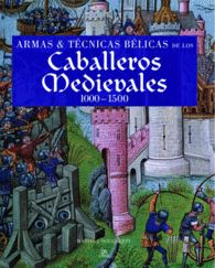 ARMAS Y TCNICAS BLICAS DE LOS CABALLEROS MEDIEVALES 1000-1500