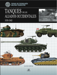 TANQUES DE LOS ALIADOS OCCIDENTALES 1939-1945 ACORAZADOS