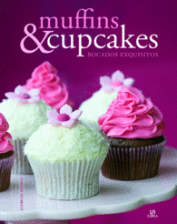 MUFFINS Y CUPCAKES BOCADOS EXQUISITOS