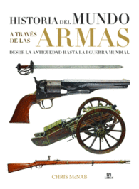 HISTORIA DEL MUNDO A TRAVS DE LAS ARMAS