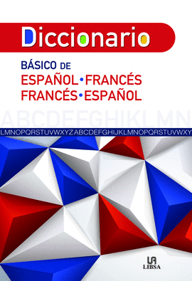DICCIONARIO BASICO DE ESPA�OL-FRANC�S Y FRANC�S-ESPA�OL