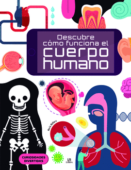DESCUBRE C�MO FUNCIONA EL CUERPO HUMANO