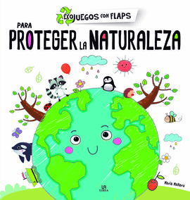 PARA PROTEGER LA NATURALEZA ECOJUEGOS CON FLAPS