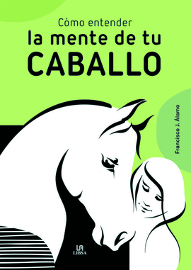 C�MO ENTENDER LA MENTE DE TU CABALLO