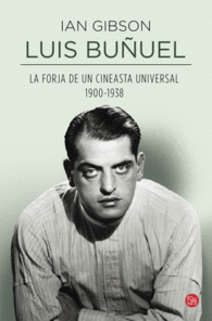 LUIS BUUEL, LA FORJA DE UN CINEASTA UNI