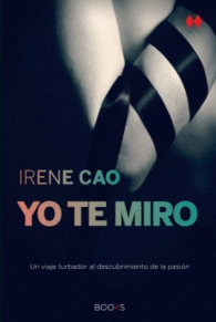 YO TE MIRO (TRILOG�A DE LOS SENTIDOS 1)