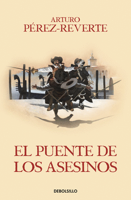 EL PUENTE DE LOS ASESINOS (LAS AVENTURAS DEL CAPIT�N ALATRISTE VII)